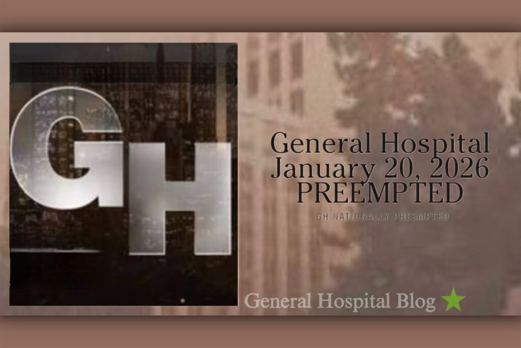 News Coverage Preempts General Hospital 1-20-26
