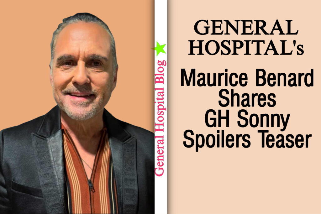 Maurice Benard Reveals GH Sonny spoilers 