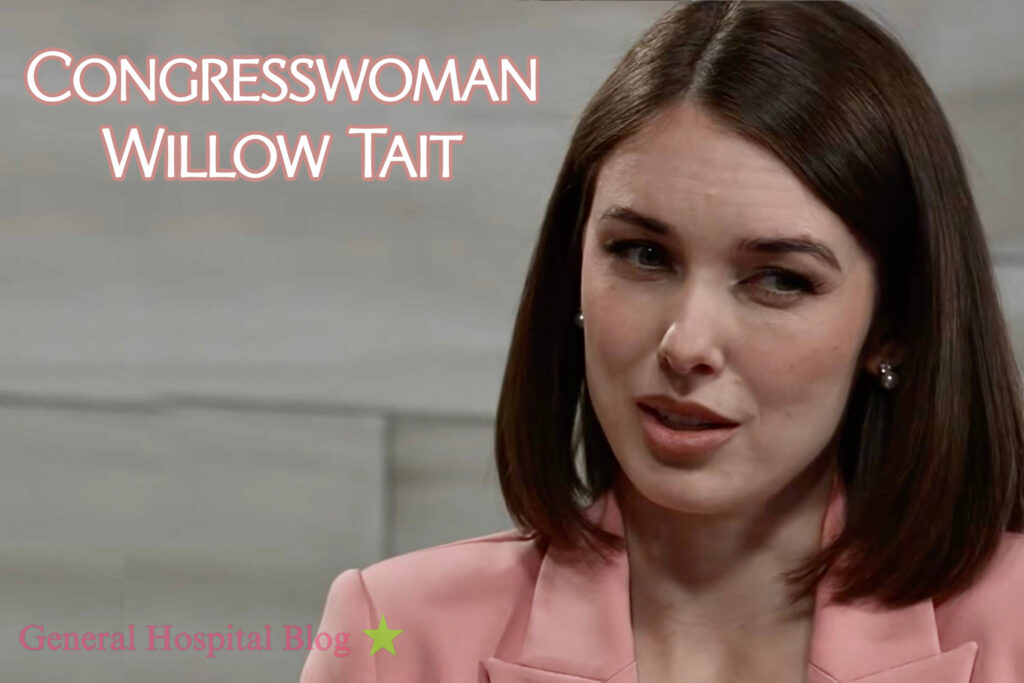 General Hospital Spoilers: Congresswoman Willow Tait pulls strings 